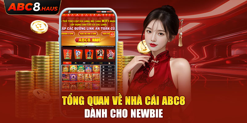 Tổng quan về nhà cái Abc8 dành cho newbie