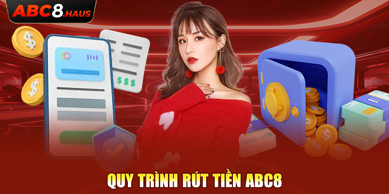 Quy trình rút tiền Abc8 