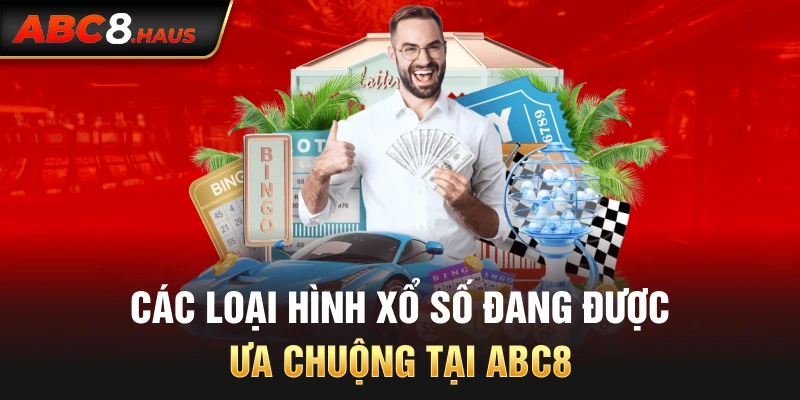 Các loại hình xổ số đang được ưa chuộng tại ABC8