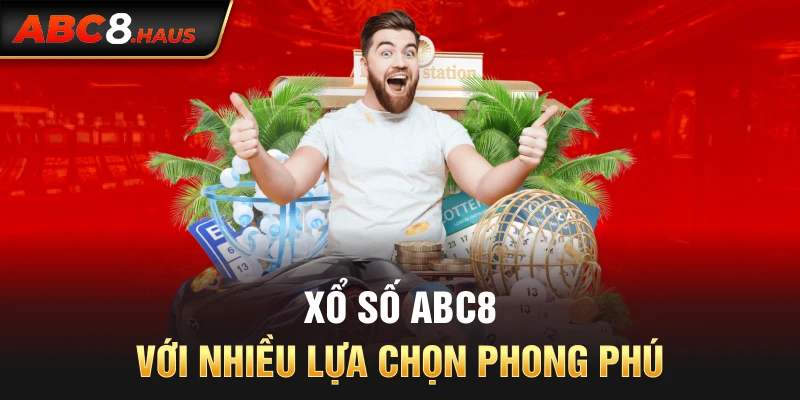 Xổ số ABC8 với nhiều lựa chọn phong phú